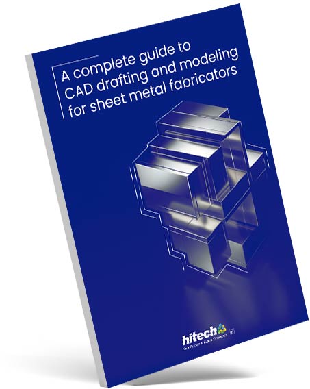 A complete guide to CAD drafting and modeling for sheet metal fabricators